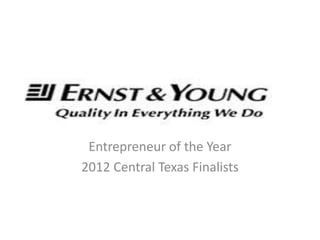 Entrepreneur of the Year
2012 Central Texas Finalists
 