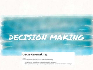 DECISION MAKING
 