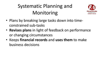 Systematic Planning and
Monitoring
• Plans by breaking large tasks down into time-
constrained sub-tasks
• Revises plans i...
