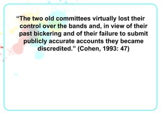 “The two old committees virtually lost their
 control over the bands and, in view of their
 past bickering and of their fa...