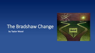 The Bradshaw Change
by Taylor Woodby Taylor Wood
 