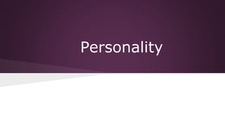 Personality

 
