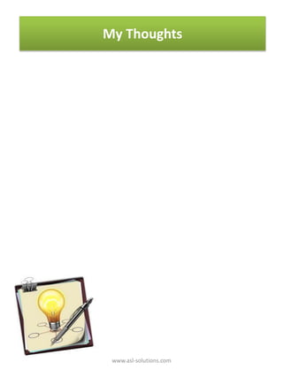 My Thoughts
www.asl-solutions.com
 