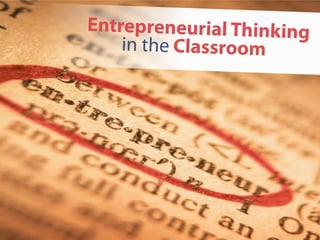 Entrepreneurial Thinking
in the Classroom

 