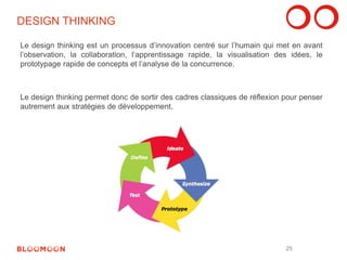 DESIGN THINKING 
Le design thinking est un processus d’innovation centré sur l’humain qui met en avant 
l’observation, la ...