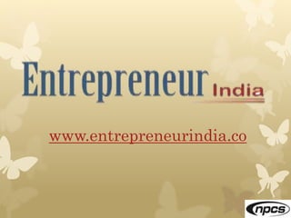 www.entrepreneurindia.co
 