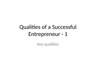 Qualities of a successful entrepreneur_ppt1.pptx
