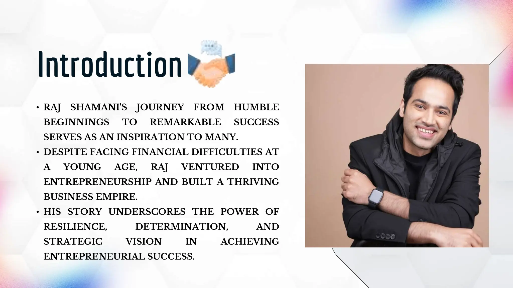 Meet Raj Shamani: A Trailblazing Entrepreneur | PPTX