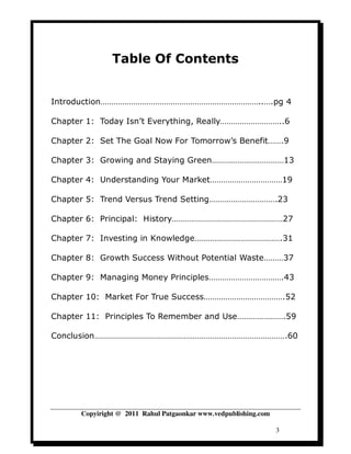 Table Of Contents


Introduction………………………………………………………………..….pg 4

Chapter 1: Today Isn’t Everything, Really………………………..6

C...