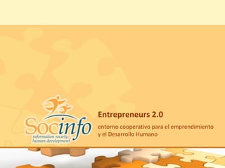 Entrepreneurs 2.0  entorno cooperativo para el emprendimiento y el Desarrollo Humano 