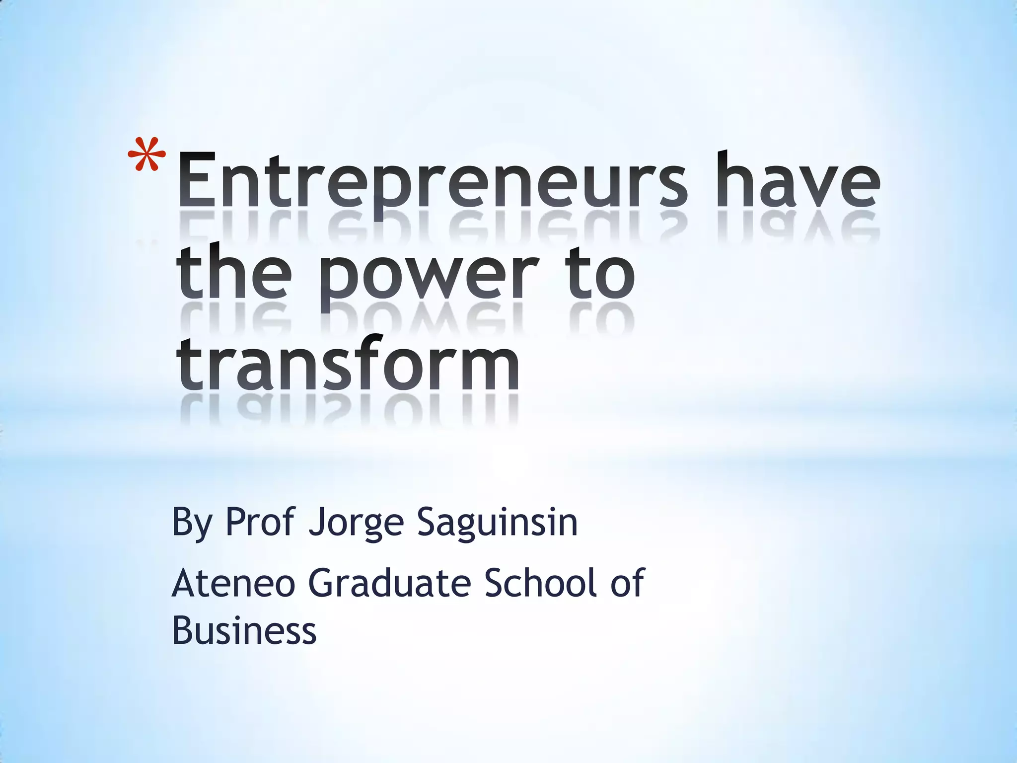 *
By Prof Jorge Saguinsin
Ateneo Graduate School of
Business