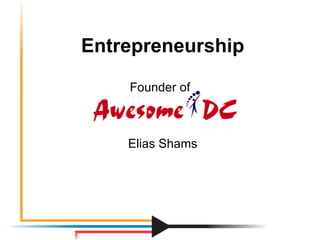 Entrepreneurship Founder of   Elias Shams 