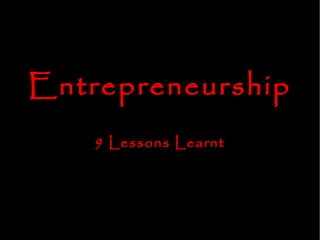 Entrepreneurship   9 Lessons Learnt 