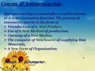 Concept of an Entrepreneur :
 It refers to a Person,
It refers to a Creator,
It refers to a Organizer,
It refers to a ...
