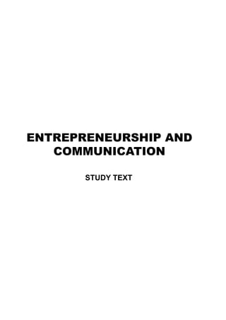 Entrepreneurship and
Communication
STUDY TEXT
 