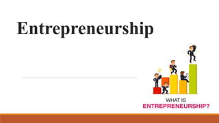 Entrepreneurship
 