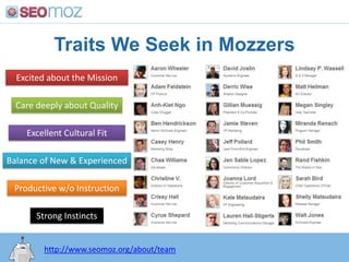 Traits We Seek in Mozzers<br />Excited about the Mission<br />Care deeply about Quality<br />Excellent Cultural Fit<br />B...
