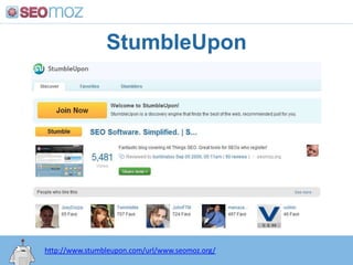 StumbleUpon<br />http://www.stumbleupon.com/url/www.seomoz.org/<br />