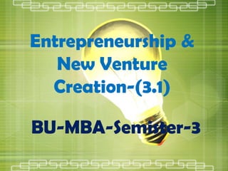 Entrepreneurship & New Venture Creation-(3.1) BU-MBA-Semister-3 