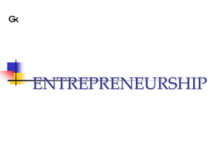 ENTREPRENEURSHIP
 