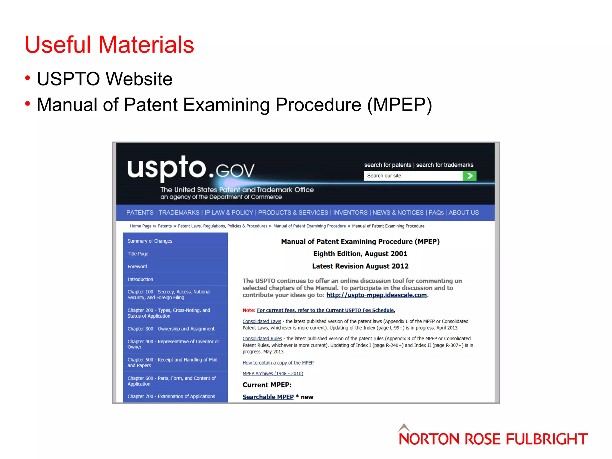Useful Materials
• USPTO Website
• Manual of Patent Examining Procedure (MPEP)

 