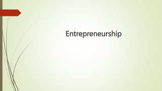 Entrepreneurship
 