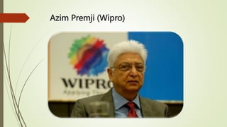 Azim Premji (Wipro)
 