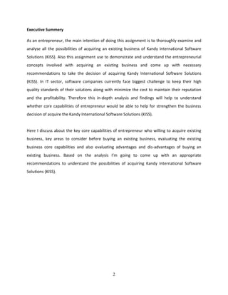 2
Executive Summery
As an entrepreneur, the main intention of doing this assignment is to thoroughly examine and
analyse a...