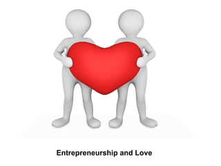Entrepreneurship and Love 