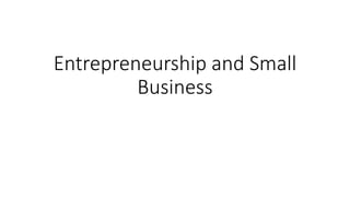 Entrepreneurship and Small
Business
 