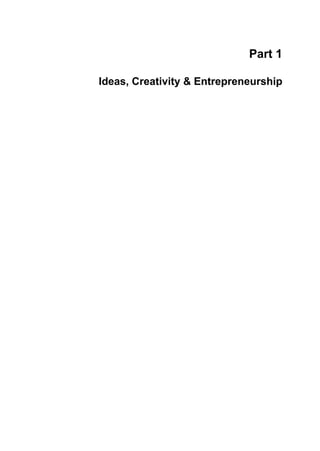 Part 1
Ideas, Creativity & Entrepreneurship
 