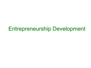 Entrepreneurship Development
 