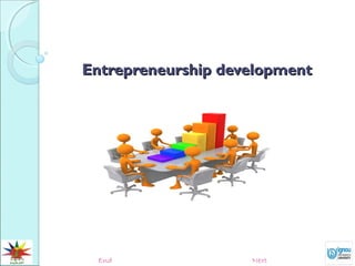 Entrepreneurship development

End

Next

 