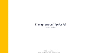 Entrepreneurship for AllManuel Forjaz 2011 
