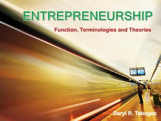 Function, Terminologies and Theories
Daryl R. Tabogoc
 