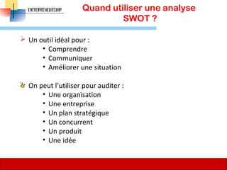 Quand utiliser une analyse
SWOT ?
 Un outil idéal pour :
• Comprendre
• Communiquer
• Améliorer une situation
On peut l’utiliser pour auditer :
• Une organisation
• Une entreprise
• Un plan stratégique
• Un concurrent
• Un produit
• Une idée
69
 