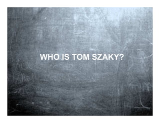 WHO IS TOM SZAKY?




the Autonomous Management School of Ghent University and Katholieke Universiteit Leuven
 