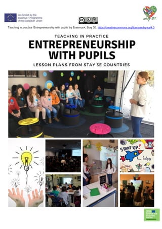 Teaching in practice ‘Entrepreneurship with pupils’ by Erasmus+, Stay 3E, https://creativecommons.org/licenses/by-sa/4.0
 
