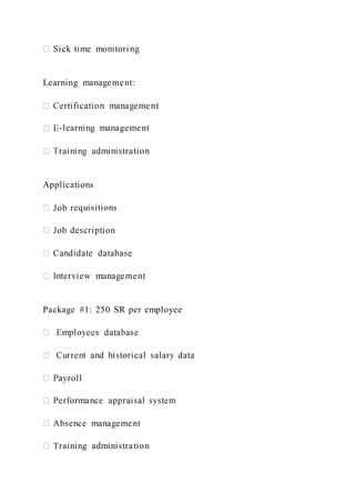 Learning management:
-learning management
Applications
equisitions
Package #1: 250 SR per employee
raining administration
 