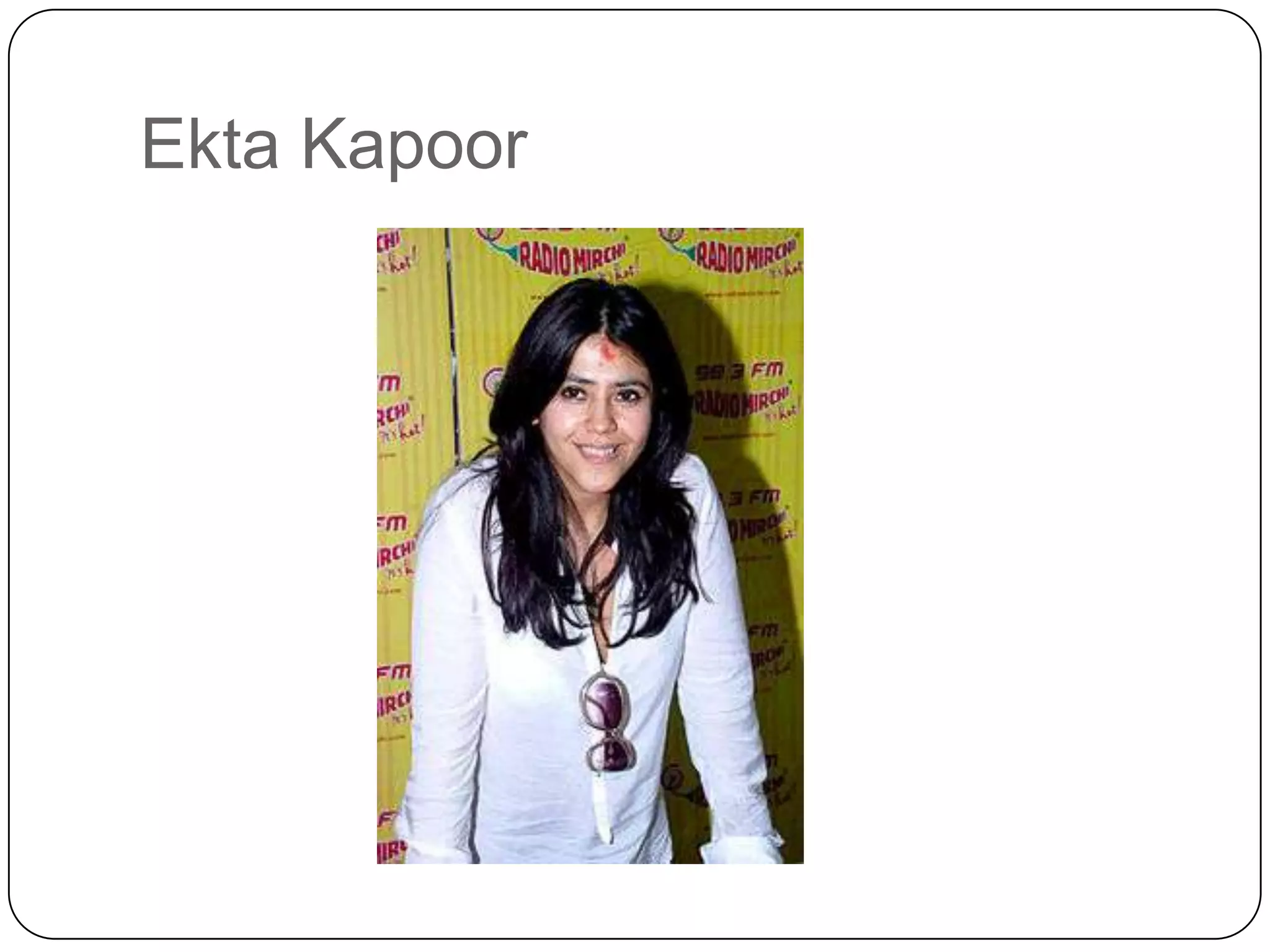 Ekta Kapoor
 