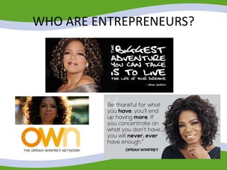WHO ARE ENTREPRENEURS?
 