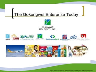 http://www.slideshare.net/gonzagacv1/the-john-gokongwei-story
 