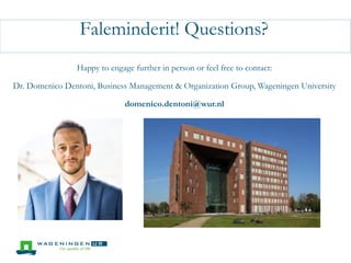 Faleminderit! Questions?
Happy to engage further in person or feel free to contact:
Dr. Domenico Dentoni, Business Managem...