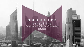 1
Corporate Profile for Consulting
Services
 