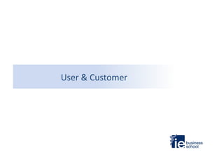 User	
  &	
  Customer	
  

 