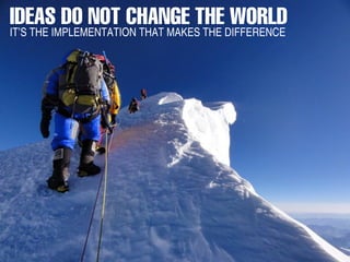 IT’S THE IMPLEMENTATION THAT MAKES THE DIFFERENCE