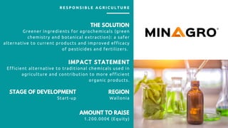 IMPACT STATEMENT
Efficient alternative to traditional chemicals used in
agriculture and contribution to more efficient
org...