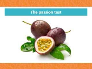 The passion test
 