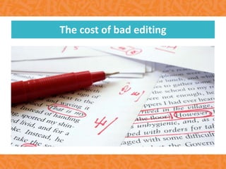 The cost of bad editing
 