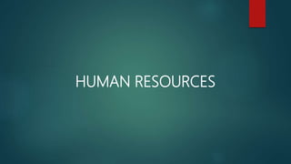 HUMAN RESOURCES
 